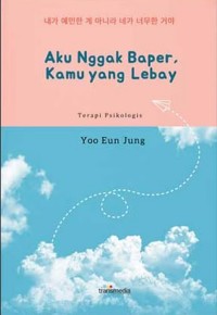 Image of AKU NGGAK BAPER, KAMU YANG LEBAY