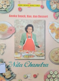 ANEKA SNACK, KUE, DAN DESSERT ALA NILA CHANDRA