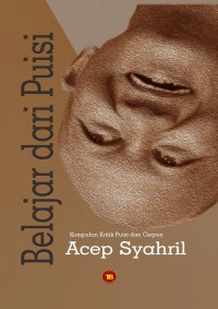 BELAJAR DARI PUISI
Kumpulan Kritik Puisi dan Cerpen