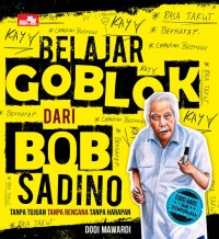 BELAJAR GOBLOK DARI SADINO
