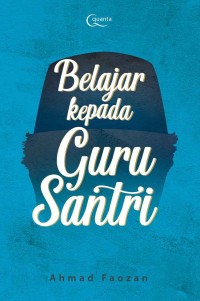 BELAJAR KEPADA GURU SANTRI