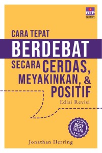 CARA TEPAT BERDEBATSECARA CERDAS, MEYAKINKAN & POSITIF