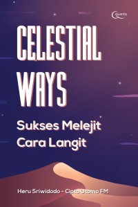 CELESTIAL WAYS
Sukses Melejit Cara Langit