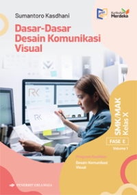 DASAR - DASAR DESAIN KOMUNIKASI VISUAL KELAS X FASE E VOLUME 1