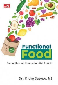 FUNCTIONAL FOOD
Bunga Rampai Kumpulan Gizi Praktis