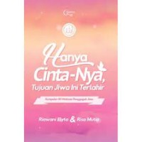 HANYA CINTANYA TUJUAN JIWA INI TERLAHIR