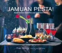 JAMUAN PESTA !
RESEP MUDAH KUDAPAN DAN MINUMAN PESTA