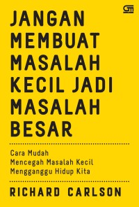 JANGAN MEMBUAT MASALAH KECIL JADI MASALAH BESAR