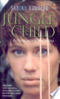 Image of JUNGLE CHILD
RINDUKU PADA RIMBA PAPUA