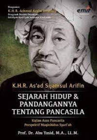 K. H. R. AS'AD SYAMSUL ARIFIN
SEJARAH HIDUP & PANDANGANNYA TENTANG PANCASILA