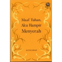 Image of MAAF TUHAN AKU HAMPIR MENYERAH