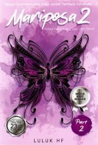 MARIPOSA 2
Antara Kupu-kupu, Sapi, dan Semut
Part 2