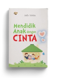 Image of MENDIDIK ANAK DENGAN CINTA