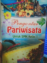 PENGANTAR PARIWISATA
Untuk SMK Kelas 1