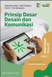 Image of PRINSIP DASAR DESAIN DAN KOMUNIKASI SMK/MAK KELAS XII FASE F