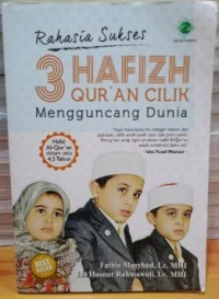 Image of RAHASIA SUKSES 3 HAFIZH QUR'AN CILIK MENGGUNCANG DUNIA