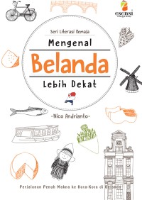 SERI LITERASI REMAJA
MENGENAL BELANDA LEBIH DEKAT